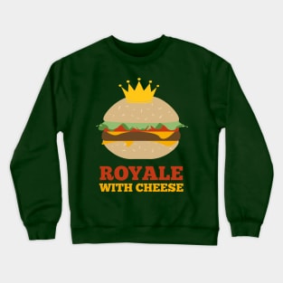 Royale With Cheese Crewneck Sweatshirt